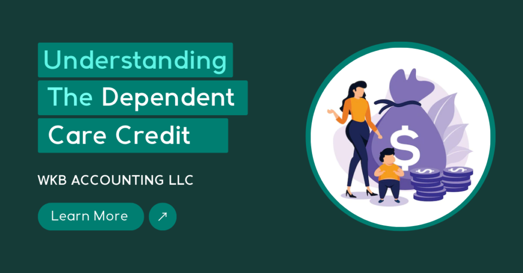 Understanding The Dependent Care Credit